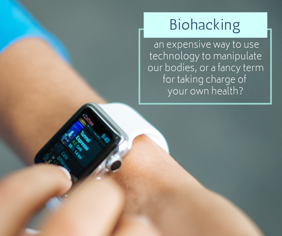 Biohacking: Improve Your Well-being With Simple Health “Hacks”